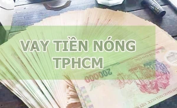 Vay tiền nóng TPHCM online là gì?